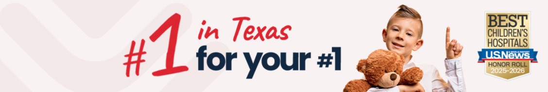 Texas Children's Hospital · #1 in Texas, U.S. News Best Children's Hospitals Honor Roll